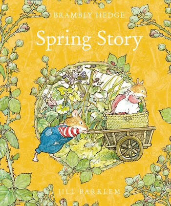 Brambly Hedge Spring Story by Jill Barklem
