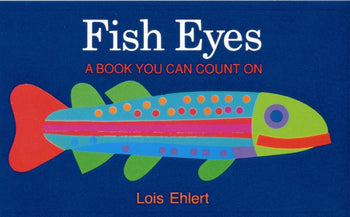 Fish Eyes by Lois Ehlert