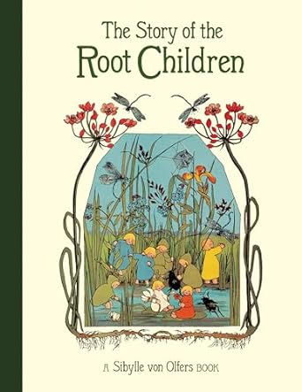 The Story of the Root Children: Mini Edition