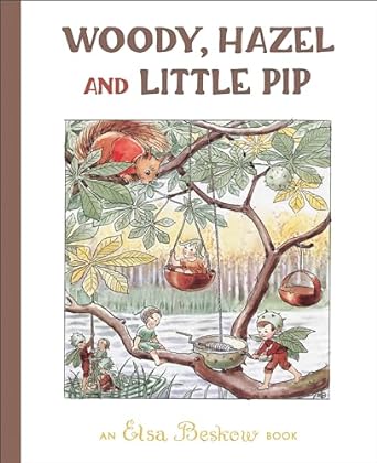 Woody, Hazel and Little Pip: Mini Edition by Elsa Beskow